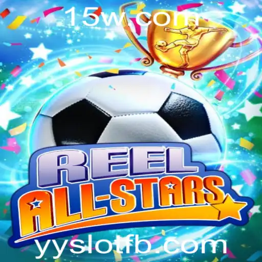 Descubra o Fascinante Mundo do Jogo ReelAllStars com a Palavra-Chave yyslot